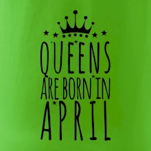 Queens are born in April