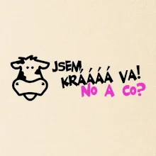 Jsem krávááá va! No a co!