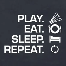 Play Eat Sleep Repeat badminton