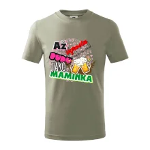 Až vyrostu budu jako maminka - pivo