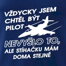 Chtěl jsem být pilot stíhačku mám doma
