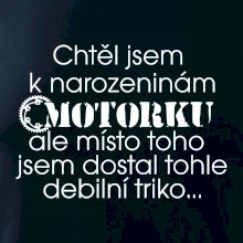Chtěl - Chtěla jsem dostat motorku - narozeniny
