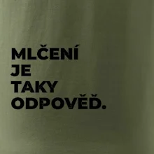 MLČENÍ JE TAKY ODPOVĚĎ.