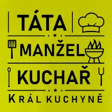 Táta manžel kuchař král  kuchyně