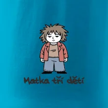 Unavená matka tří dětí