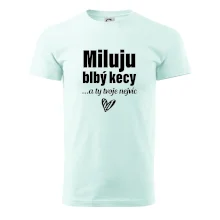 Miluju blbý kecy