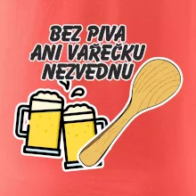 Bez piva ani vařečku nezvednu
