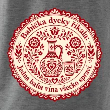 Babička dycky říkala: Jedna baňa vína všecko spraví.