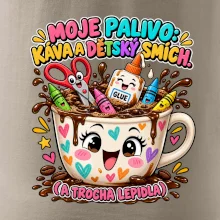 Moje palivo káva dětský smích a lepidlo
