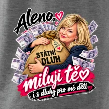Aleno, miluji tě i s dluhy pro mé děti