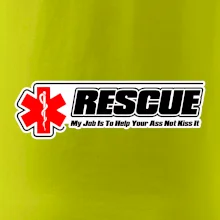 Rescue My Job Is To Help Your Ass Not Kiss It Rescue My Job Is To Help Your Ass Not Kiss It