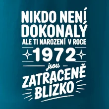 Nikdo není dokonalý ale ti narození v roce 1972 jsou zatraceně blízko