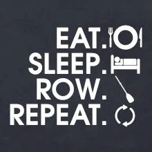 Eat sleep row repeat