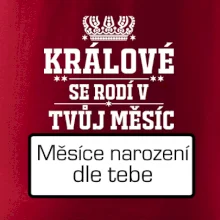 Králové se rodí - tvůj vlastní měsíc