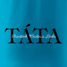 Táta - Tiskací nápis se jmény dětí