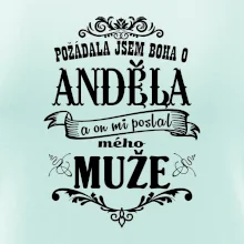Požádala jsem boha o anděla a on mi poslal mého může