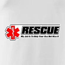 Rescue My Job Is To Help Your Ass Not Kiss It