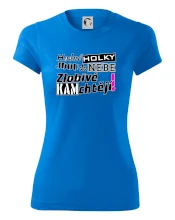 Hodné holky jdou do nebe, zlobivé kam chtějí!