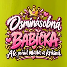 Osminásobná babička Ale pořád mladá a krásná