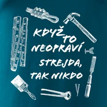 Když to neopraví strejda tak nikdo