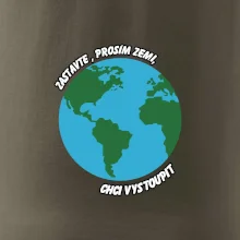 Zastavte zemi chci vystoupit