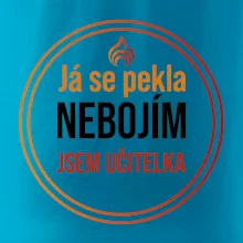 Barevný nápis Já se pekla nebojím, jsem učitelka