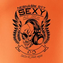 Nesnáším být sexy ale jsem - DJ