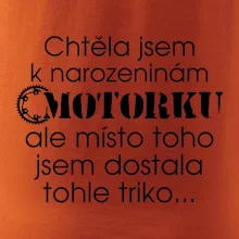 Chtěl - Chtěla jsem dostat motorku - narozeniny