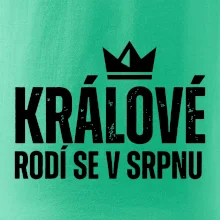 Jednoduchý nápis - Králové se rodí v srpnu