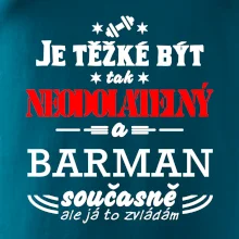 Je těžké být neodolatelný barman