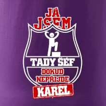 Já jsem tady šéf dokud nepřijde - Váš text