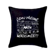Čemu přesně nerozumíš? Matematika Čemu přesně nerozumíš? Matematika