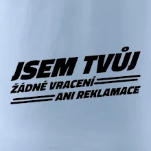 Jsem tvůj žádné vracení
