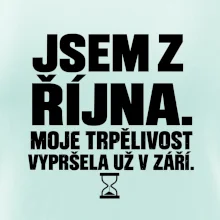 Jsem z října trpělivost vypršela v září