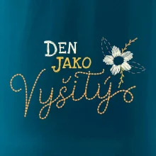 Den jako vyšitý