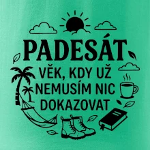 50 věk kdy si nemusím nic dokazovat