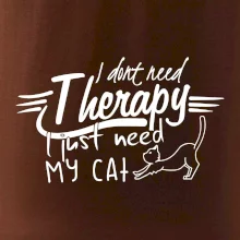 I dont need therapy - i need my cat
