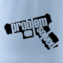 Problém - zbraň Problém - zbraň
