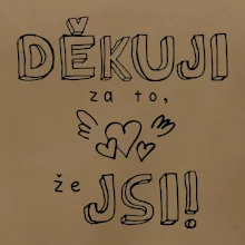 Děkuji za to, že jsi