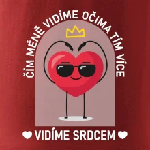 Čím méně vidíme očima tím více vidíme srdcem