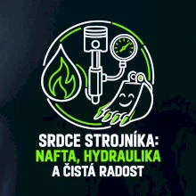 Srdce strojníka nafta hydraulika a radost