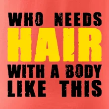 Who Needs Hair With A Body Like This