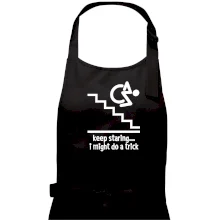 Keep staring i might do a trick