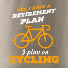 Oranžové kolo - Yes, I have a retirement plan, I plan on cycling
