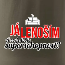 Já lenoším - tvoje superschopnost? rovný nápis