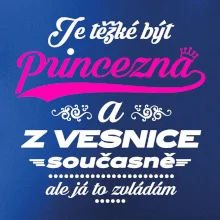 Je těžké být princezna z vesnice