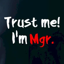 Trust me I´m  Mgr. / Věř mi jsem Magistr.