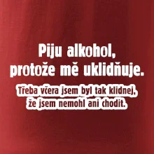 Piju alkohol uklidňuje mě
