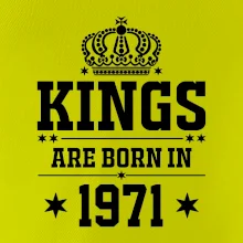 Kings are born in 1971
