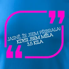 Jasně, že jsem přibrala